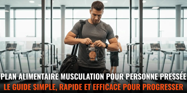 Plan alimentaire musculation pour personne pressée : le guide simple, rapide et efficace pour progresser